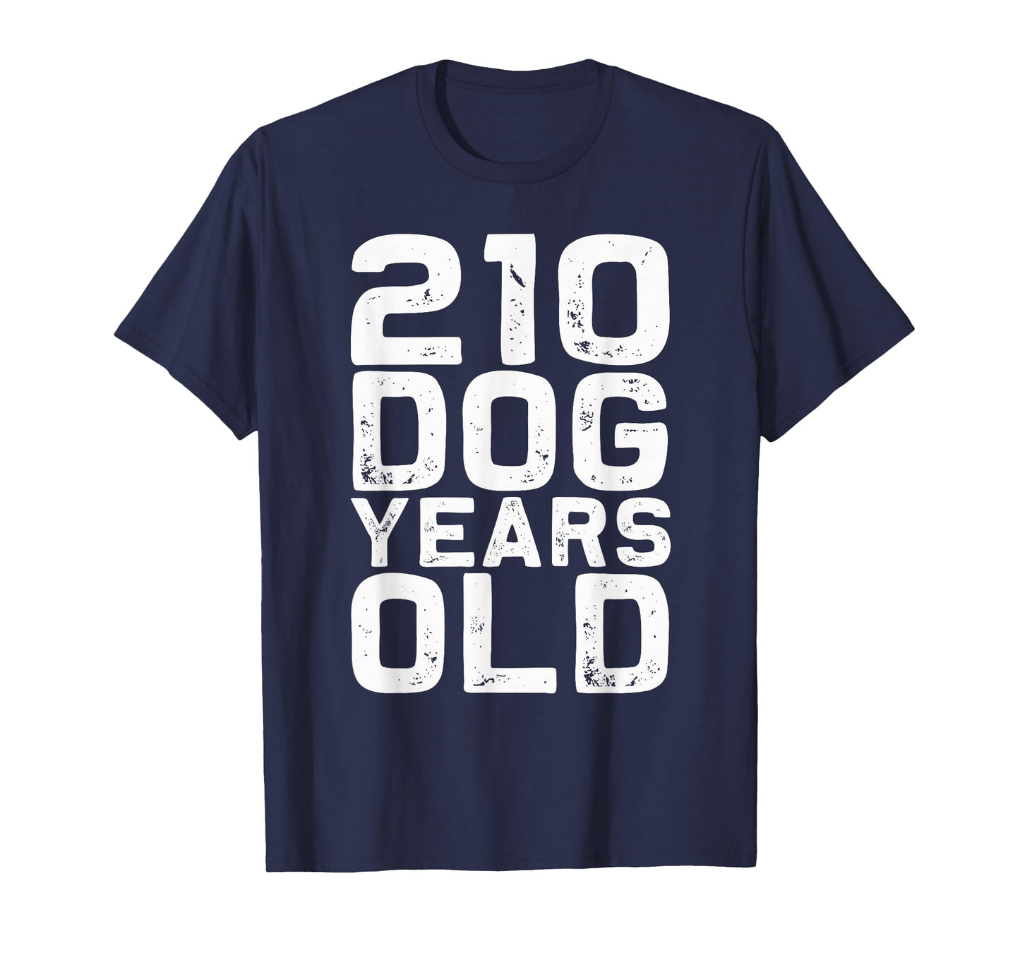 210 Dog Years Old - Funny 30th Birthday Gag Gift idea T-Shirt