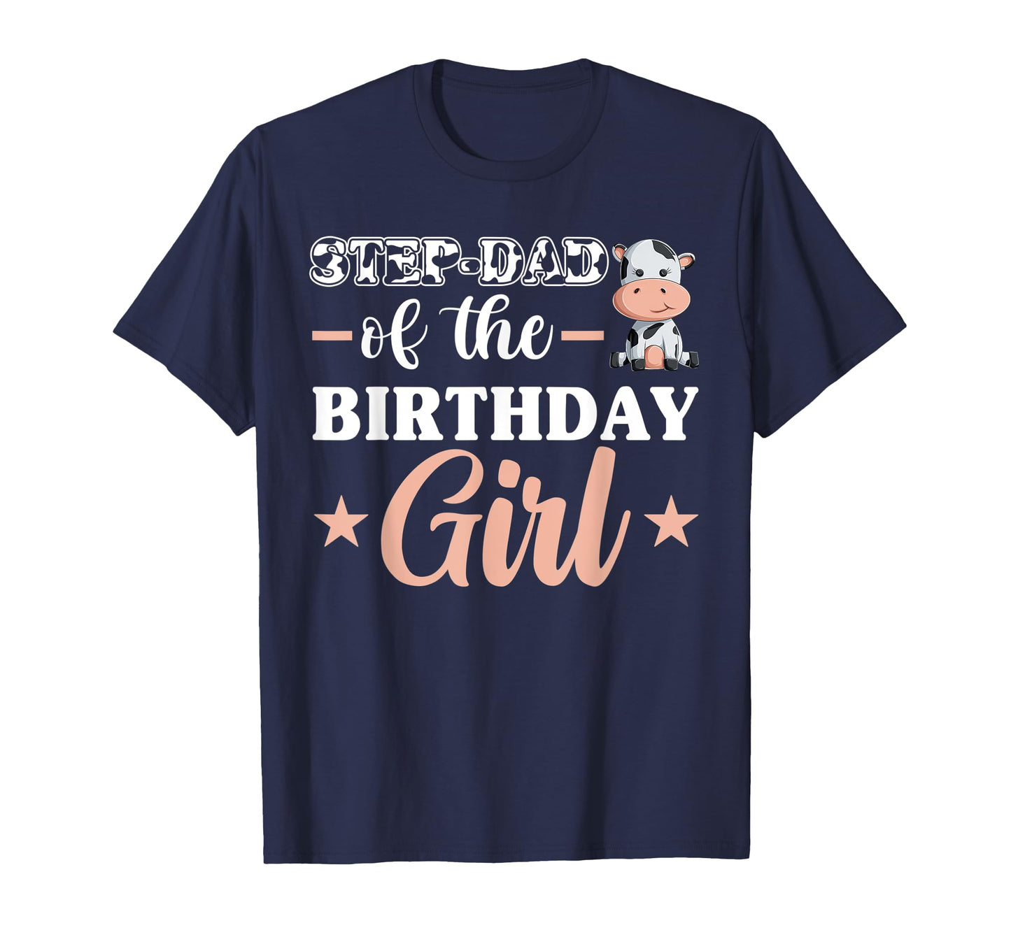 Step-Dad Of The Birthday Girl Shirt, Cow Family Matching T-Shirt