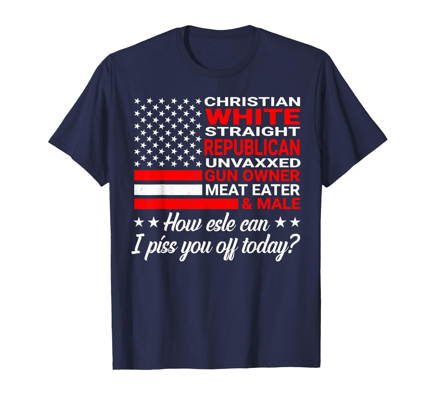 Christian White Straight Republican Unvaxxed Gun Owner T-Shirt