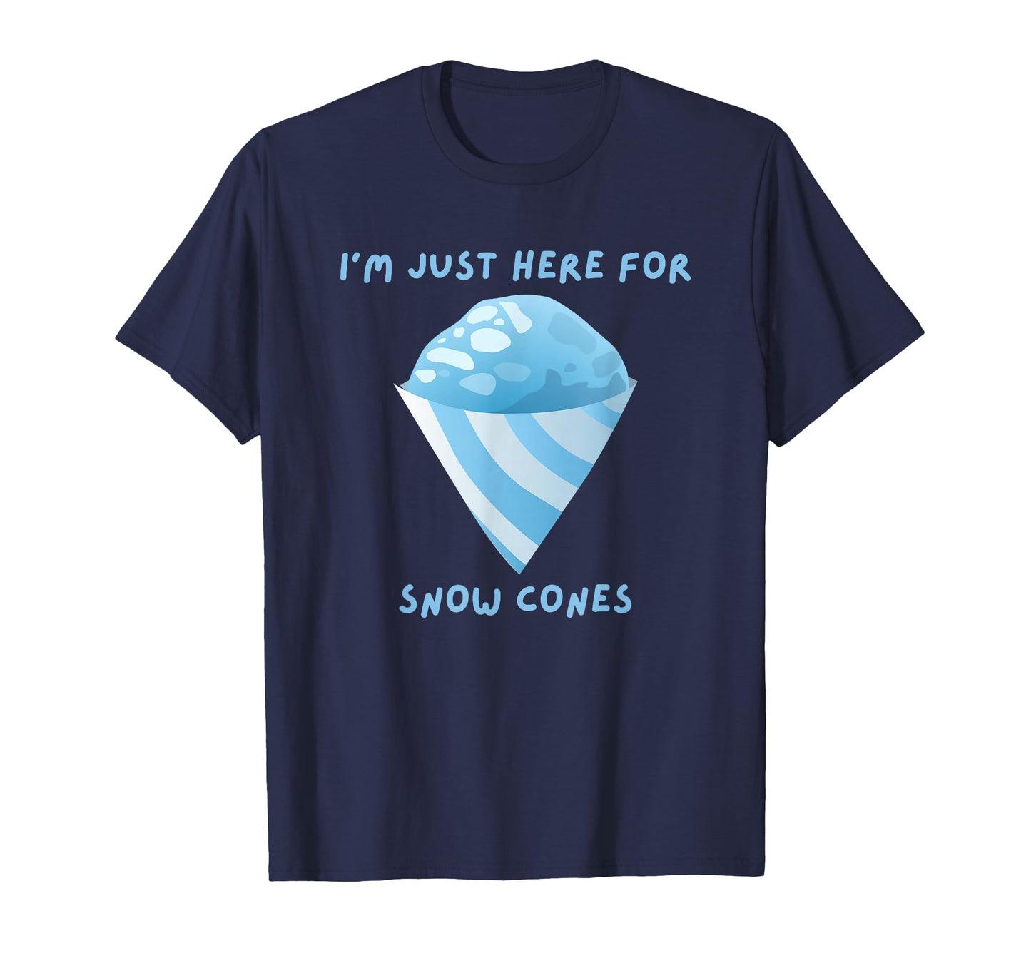 I'm Just Here For Snow Cones Carnival Fair Food T-Shirt