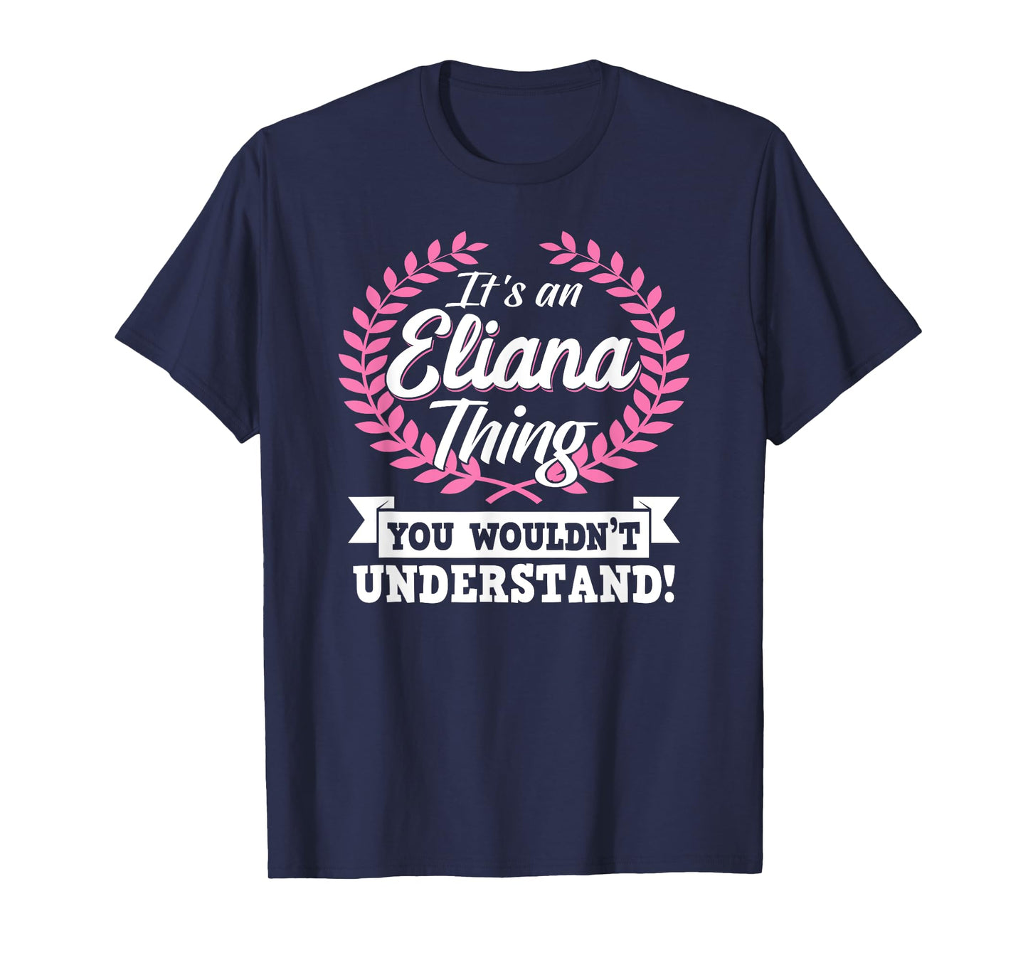 It's An Eliana Thing You Wouldn't Understand Name Shirt T-Shirt