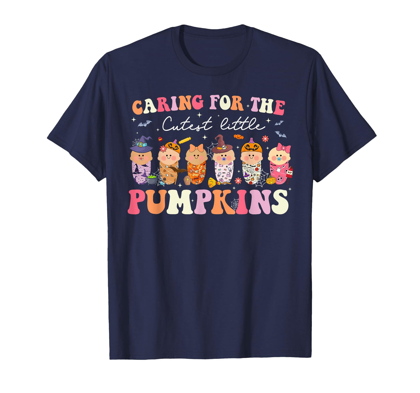 Caring For The Cutest Little Pumpkins Halloween Nicu Nurse T-Shirt