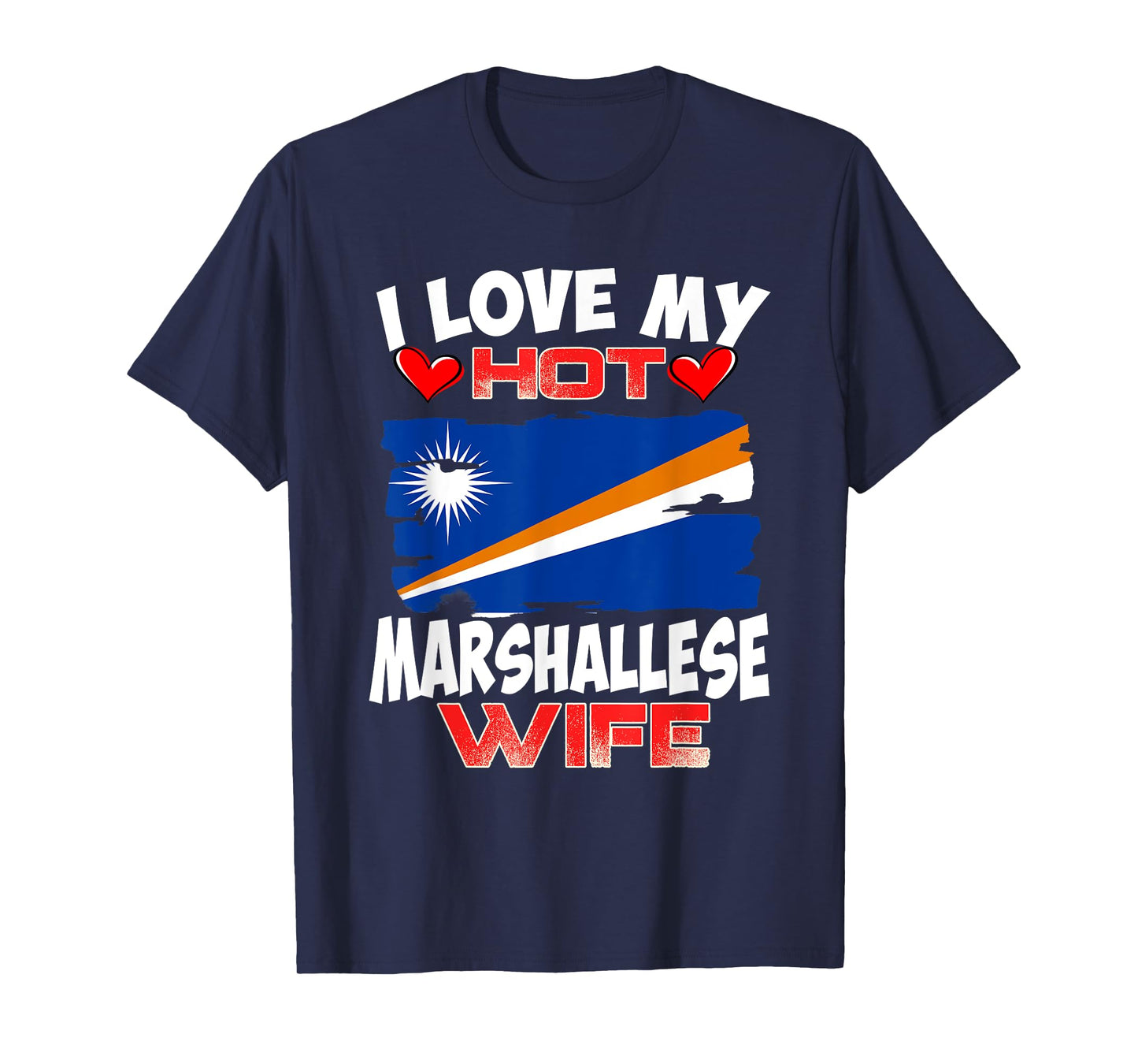 Marshall Islands I Love My Hot Marshallese Wife T-Shirt