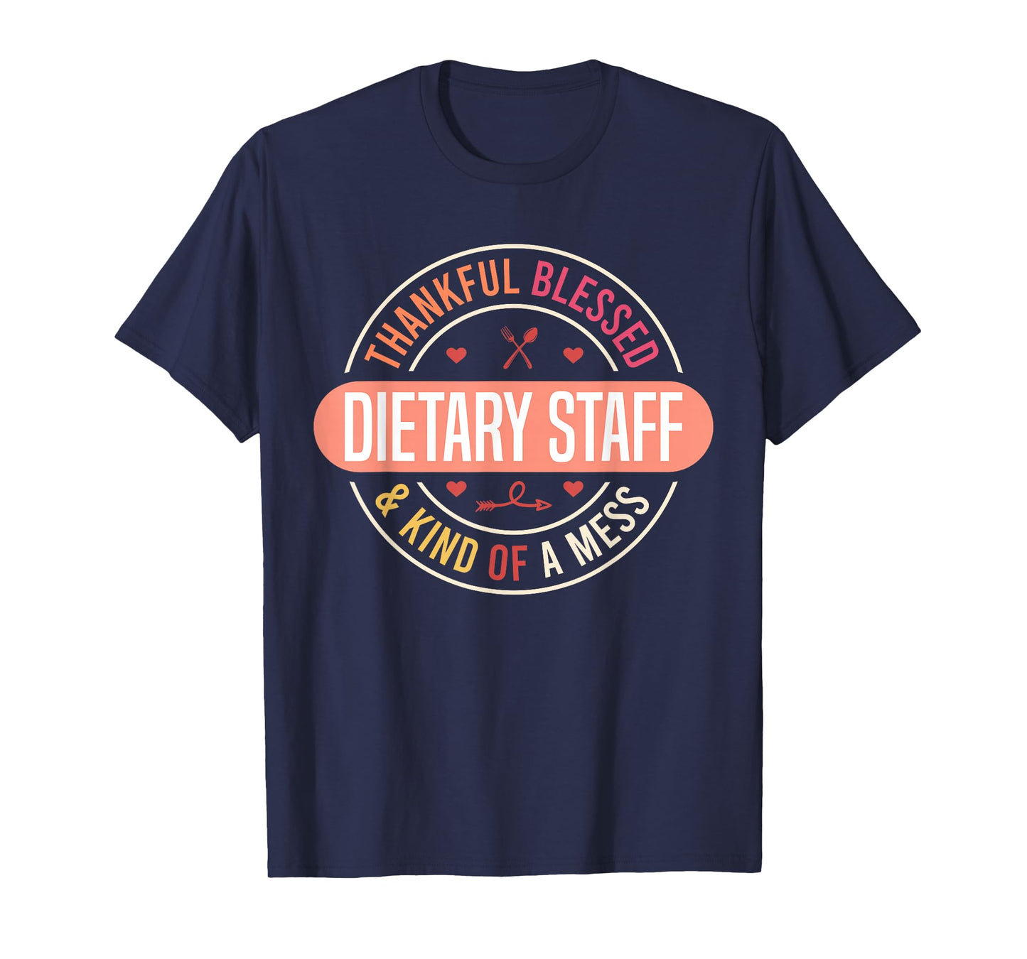 Dietary Week Staff Food Service Appreciation Week Dietary T-Shirt