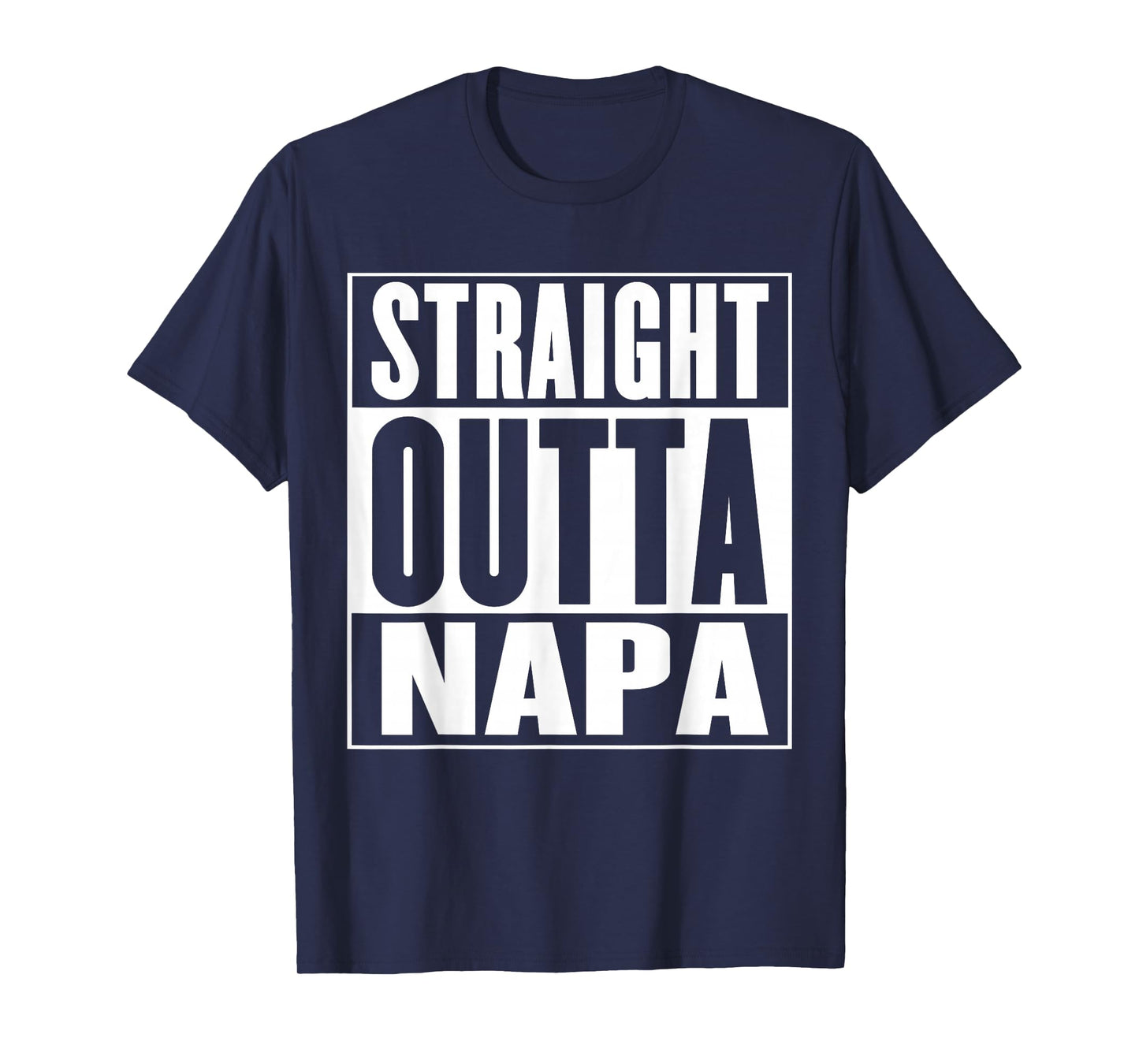 Napa - Straight Outta Napa T-Shirt