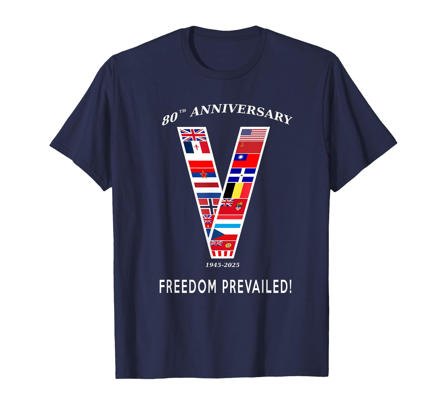 WW2 Victory in Europe 80th Anniversary Freedom Prevailed! T-Shirt
