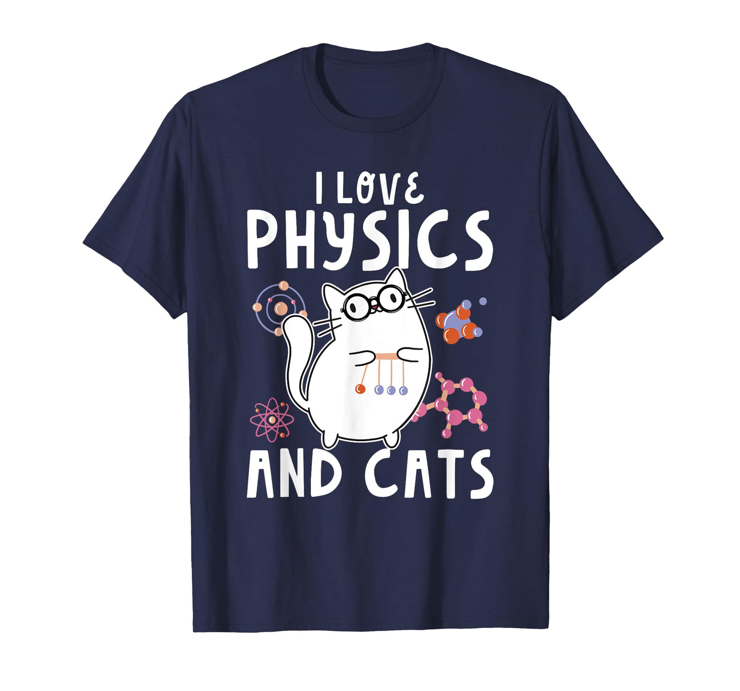 Cool Funny Physics Teacher I Love Physics And Cats Science Men Women Kids T-Shirt