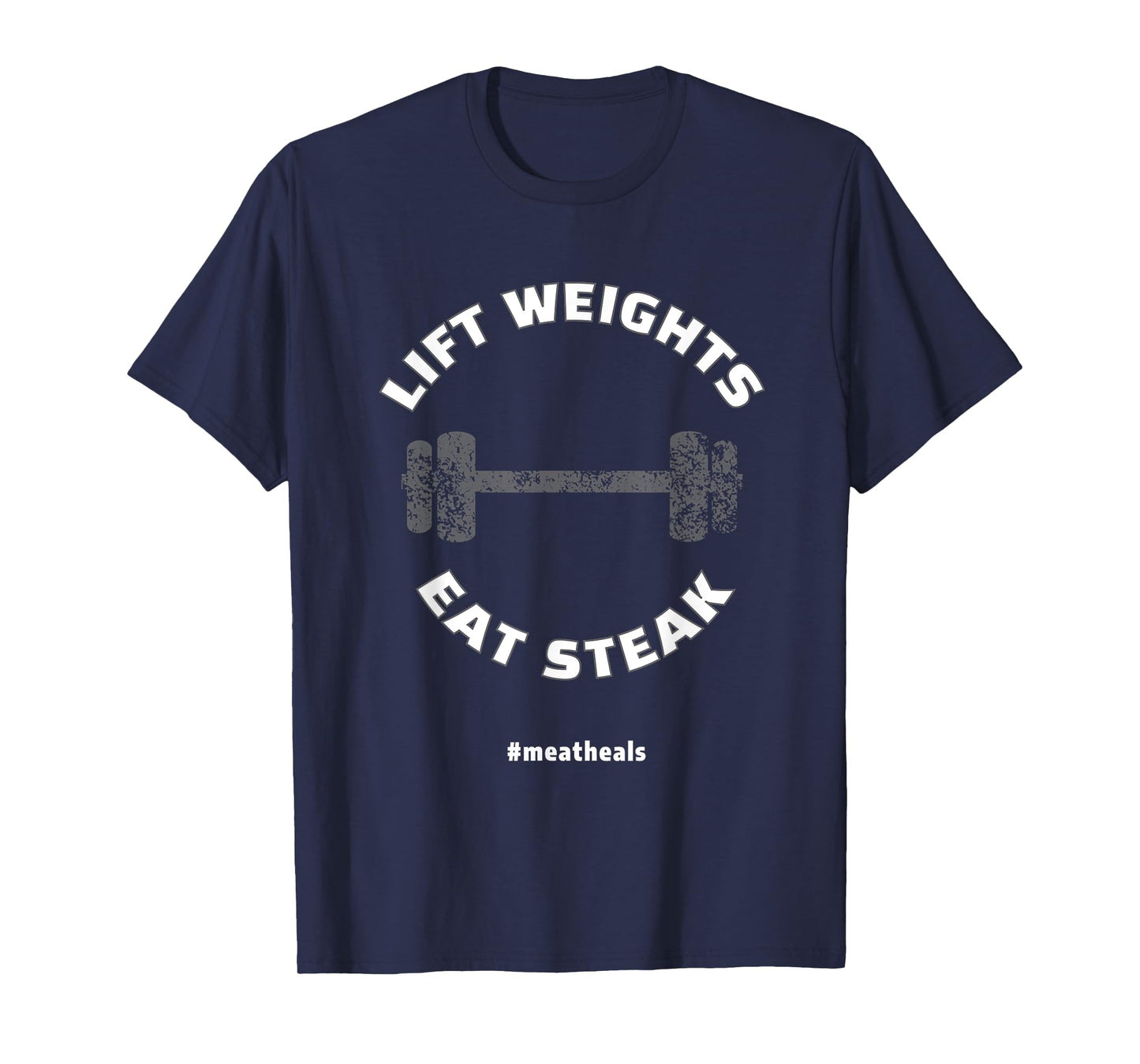 Lift Weights Eat Steak T-Shirt T-Shirt