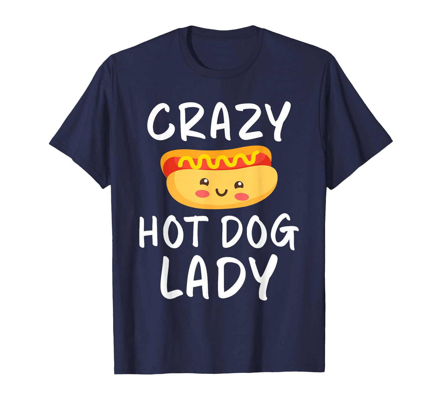 Crazy Hot Dog Lady Hot Dog Lover T-Shirt