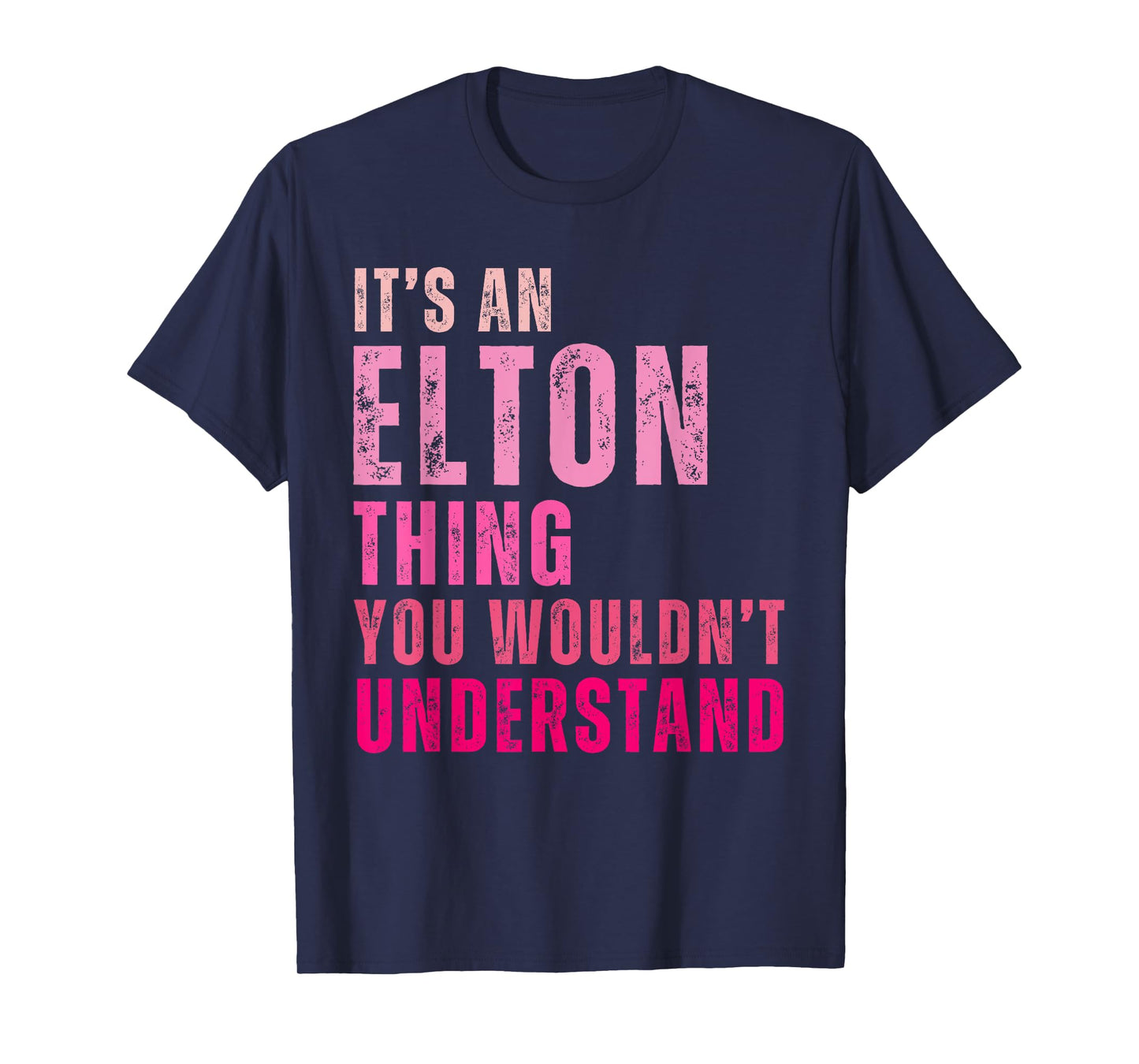 It's An Elton Thing You Wouldn't Understand Elton Vintage T-Shirt