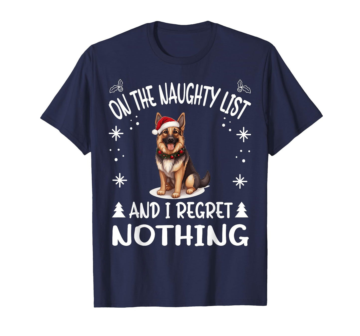 Cute German Shepherd Dog Christmas On The Naughty List and I T-Shirt