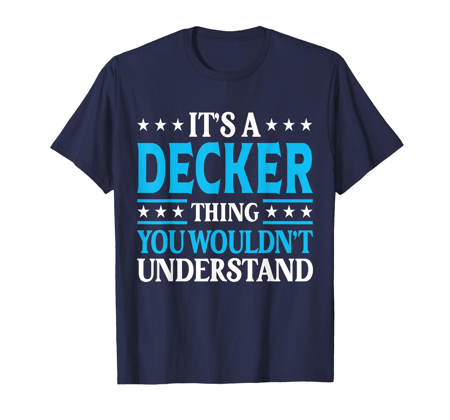 It's A Decker Thing Surname Funny Family Last Name Decker T-Shirt