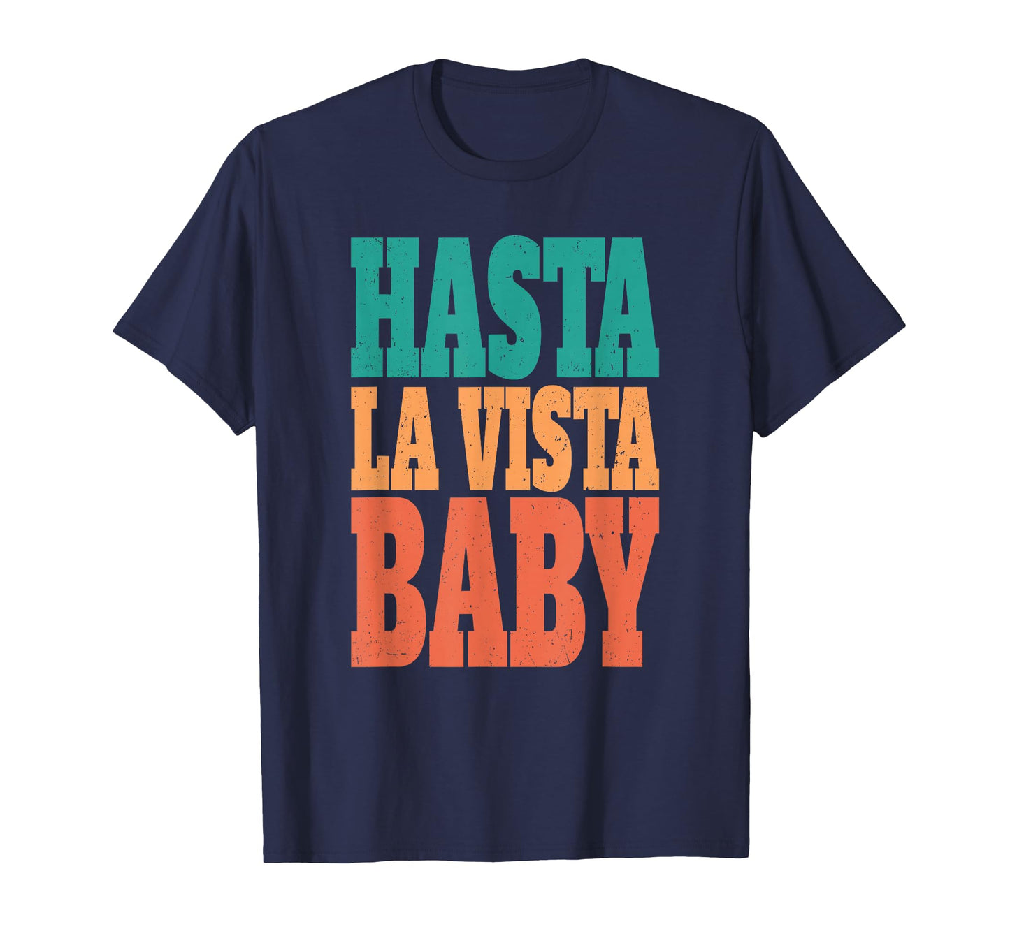Hasta la vista, baby - cinema expression T-Shirt