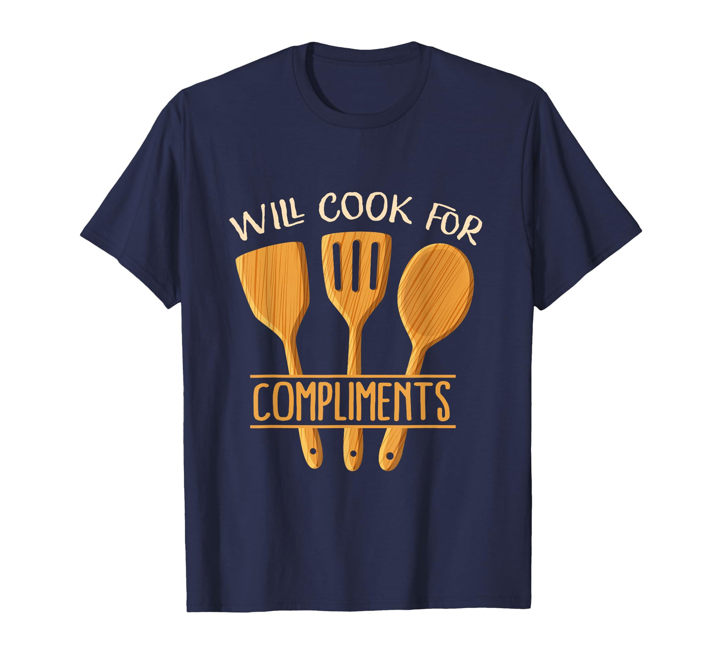 Will Cook for Compliments T-Shirt