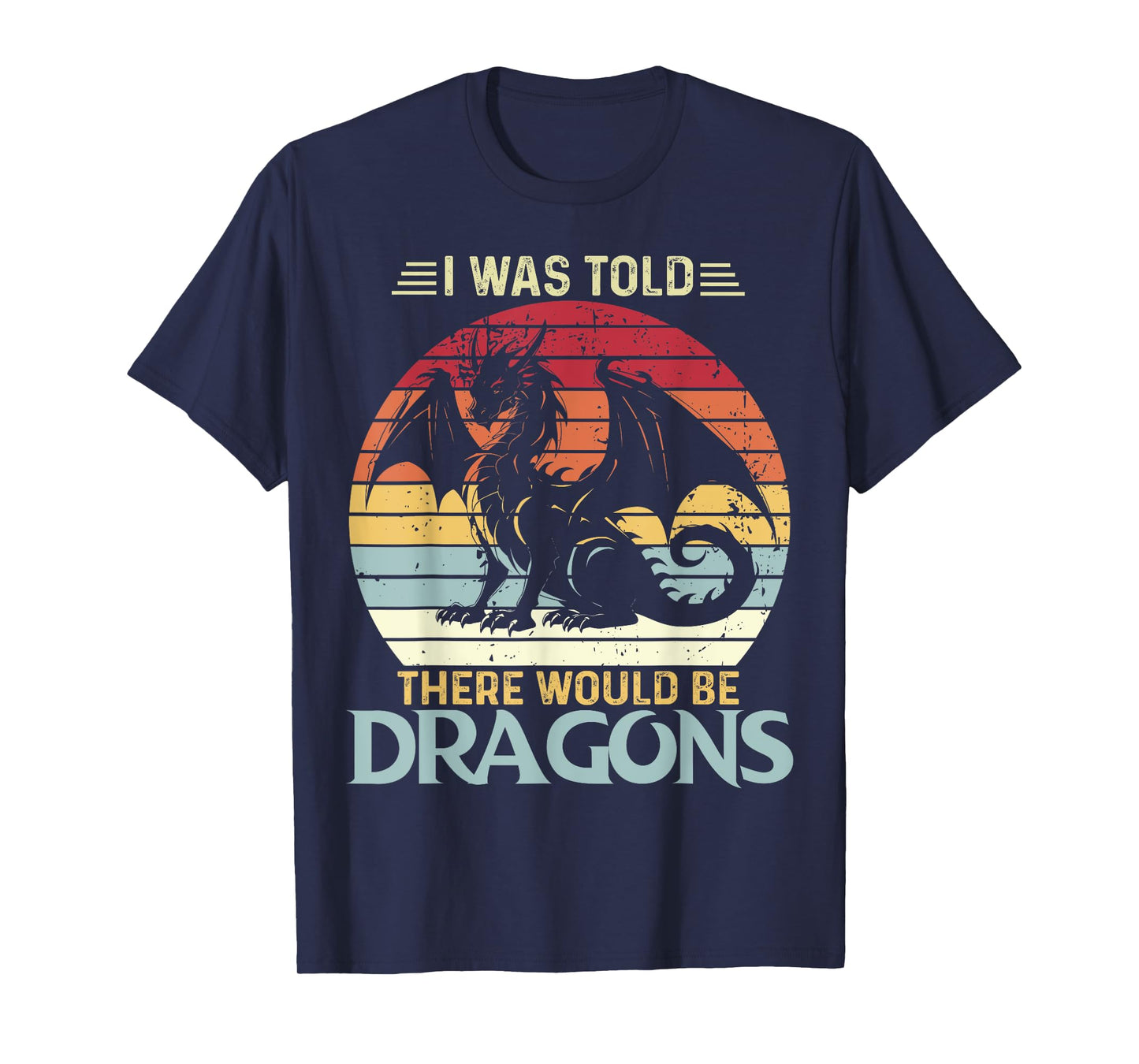 I Was Told There Would Be Dragons Vintage Flying Dragon T-Shirt