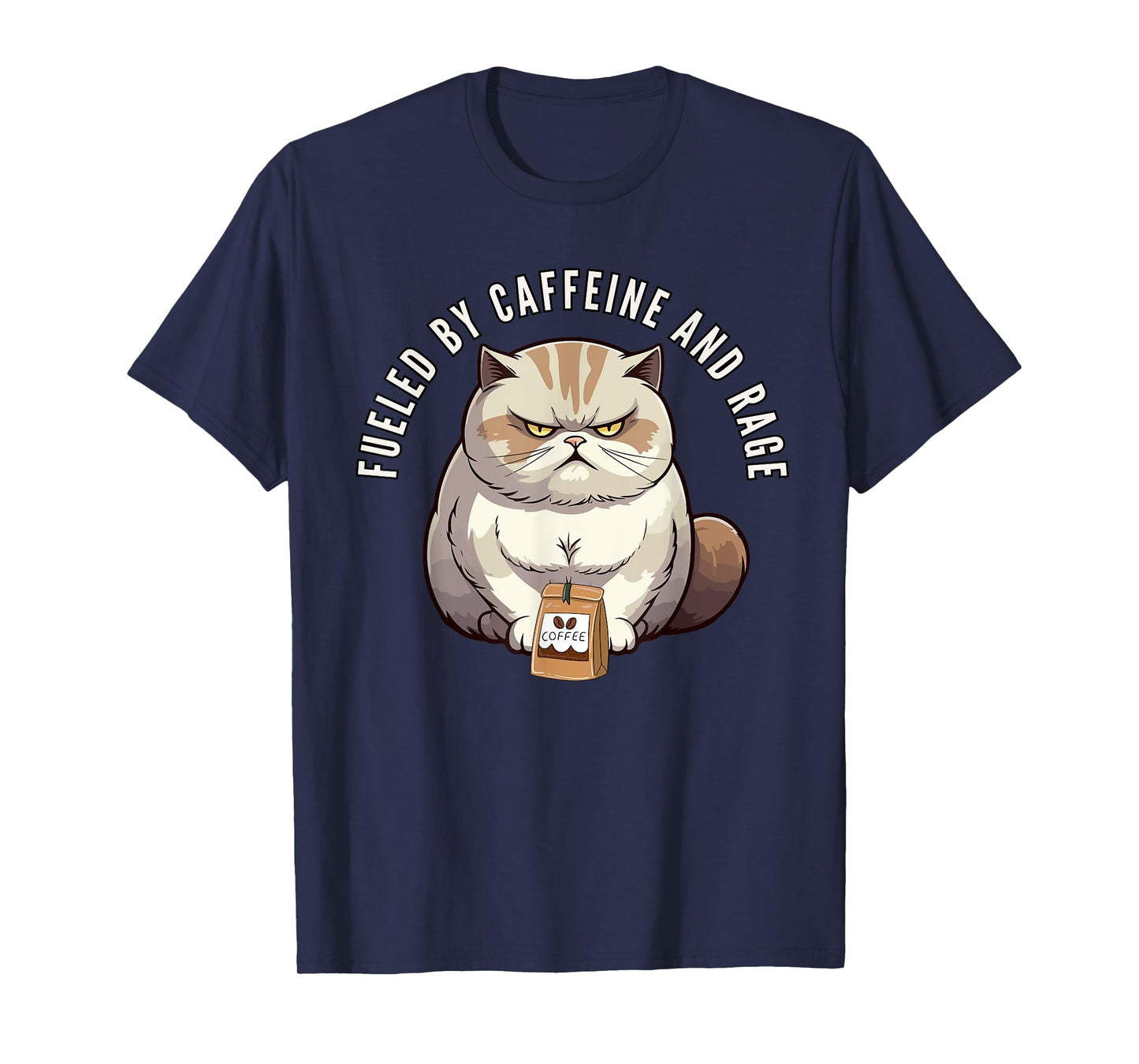 Fueled By Caffeine And Rage Angry Cat For Men For Women T-Shirt