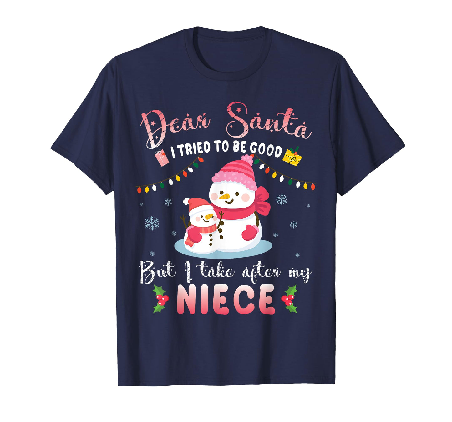 Dear Santa I Tried To Be Good But I Take After My Niece T-Shirt