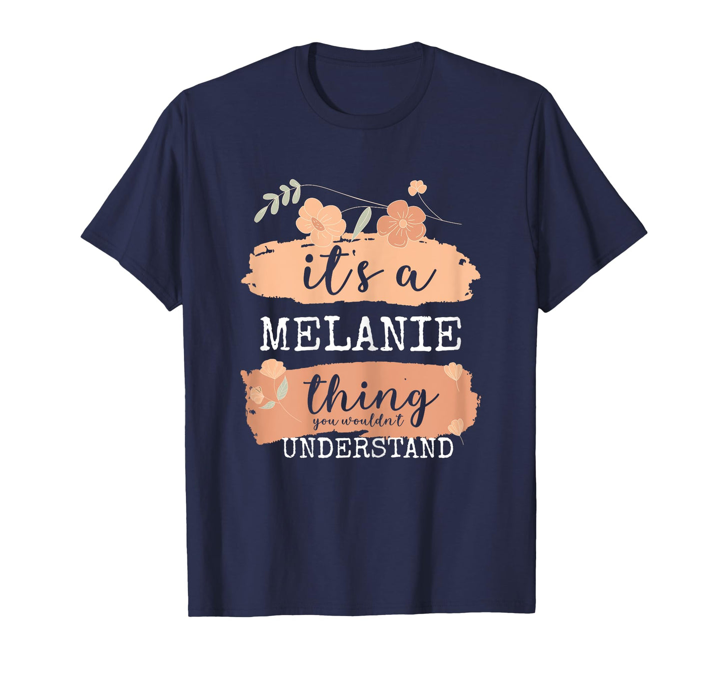 Melanie Birthday Name - It's a Melanie Thing T-Shirt
