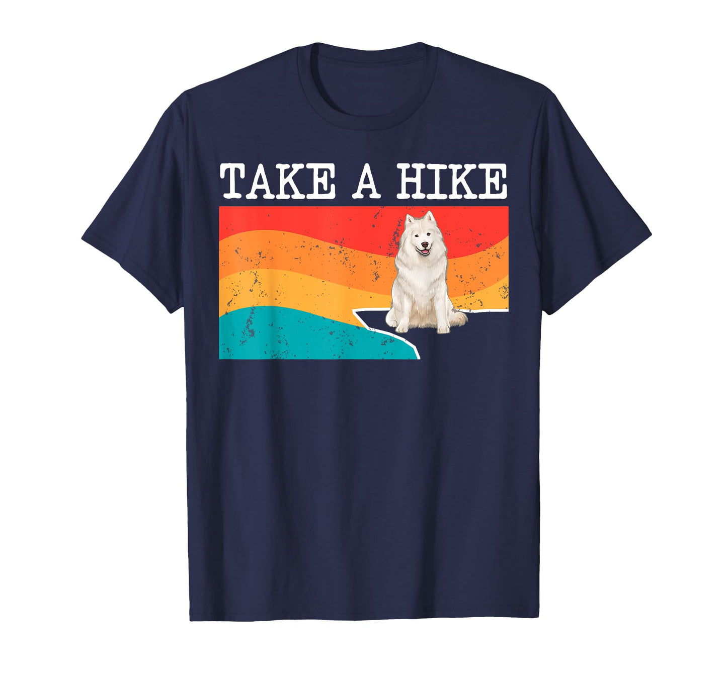 Funny Take A Hike Samoyed Graphic Hiking T-Shirt