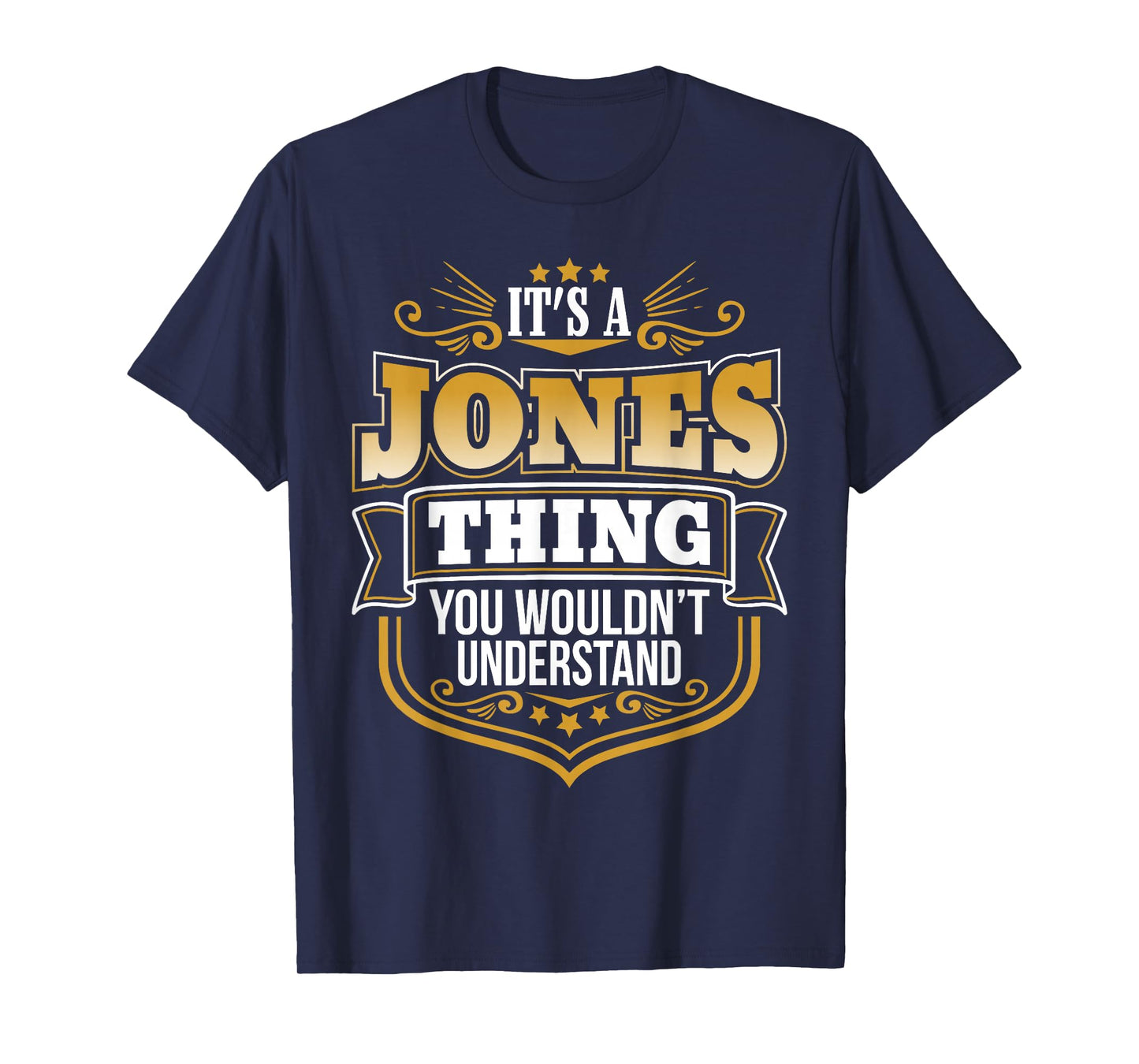 Its a Jones Thing You Wouldnt Understand Funny T-Shirt T-Shirt