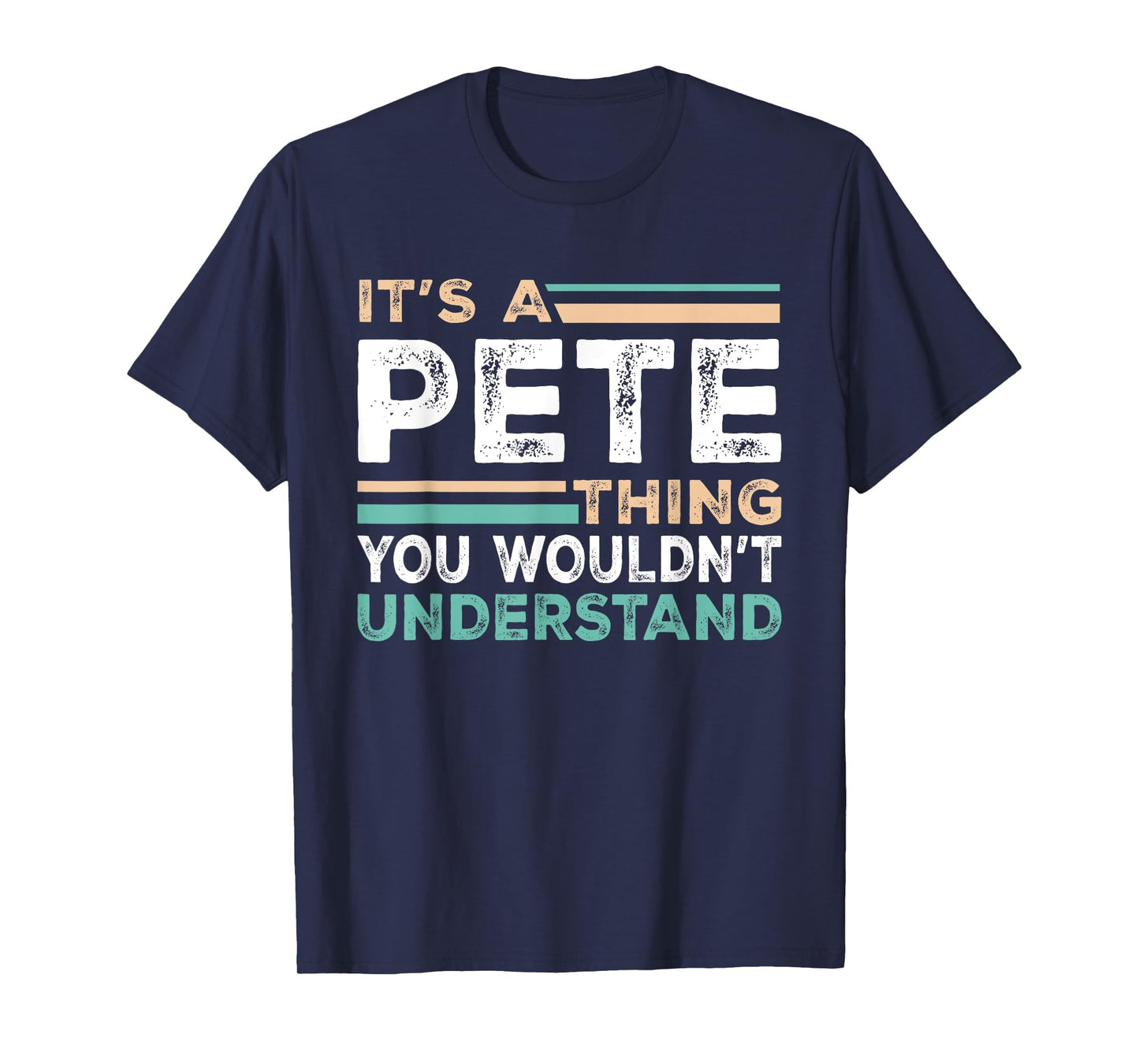 It's A PETE Thing You Wouldn't Understand Name Nickname T-Shirt