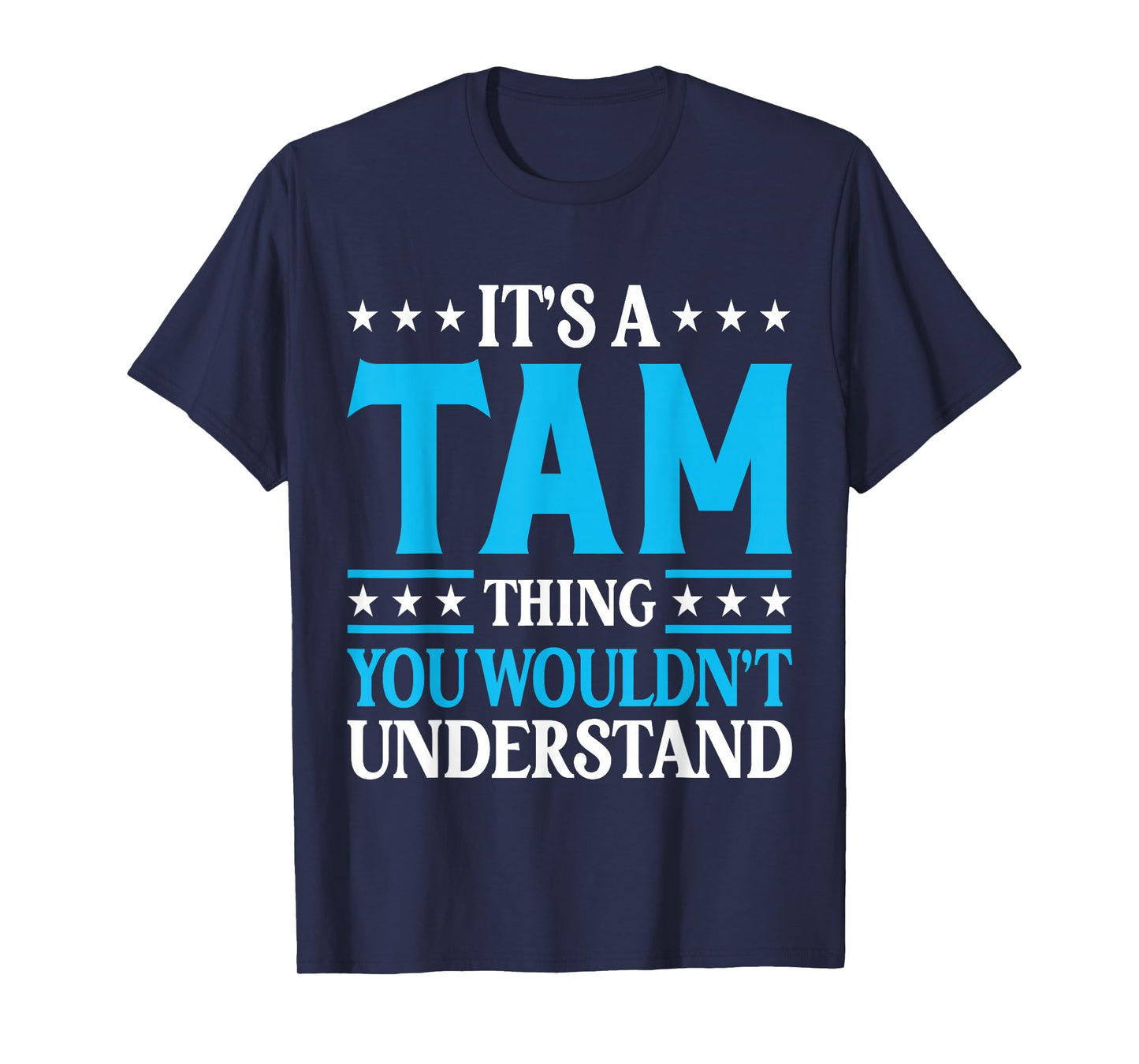 It's A Tam Thing Surname Funny Team Family Last Name Tam T-Shirt