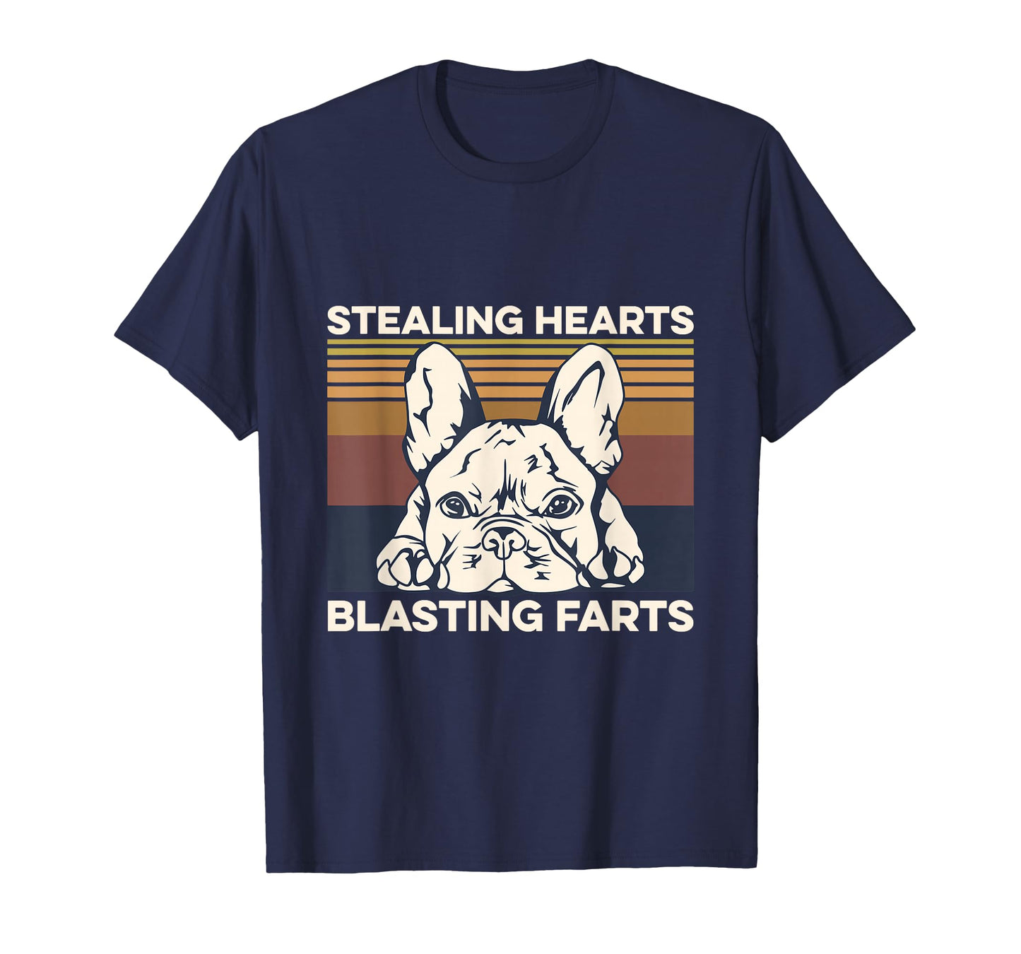 Stealing hearts - blasting farts Quote for a Frenchie Owner T-Shirt