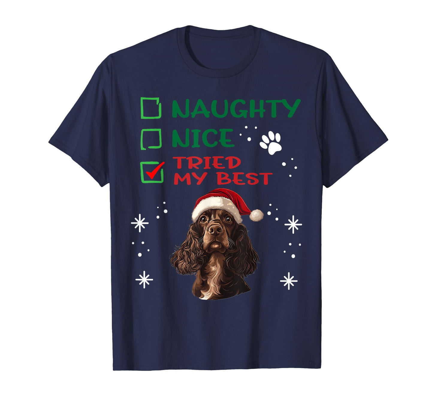Cute English Cocker Spaniel Dog Christmas Naughty Nice Tried Men Women Kids T-Shirt