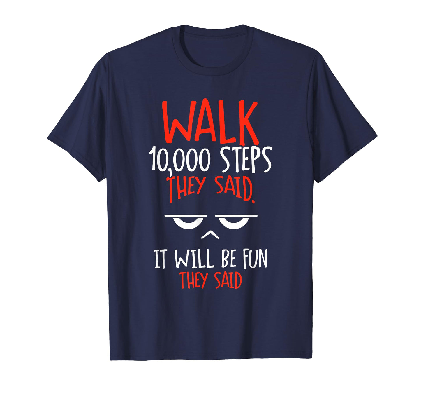 Go 10000 Steps Said Hiking 10000 Steps T-Shirt