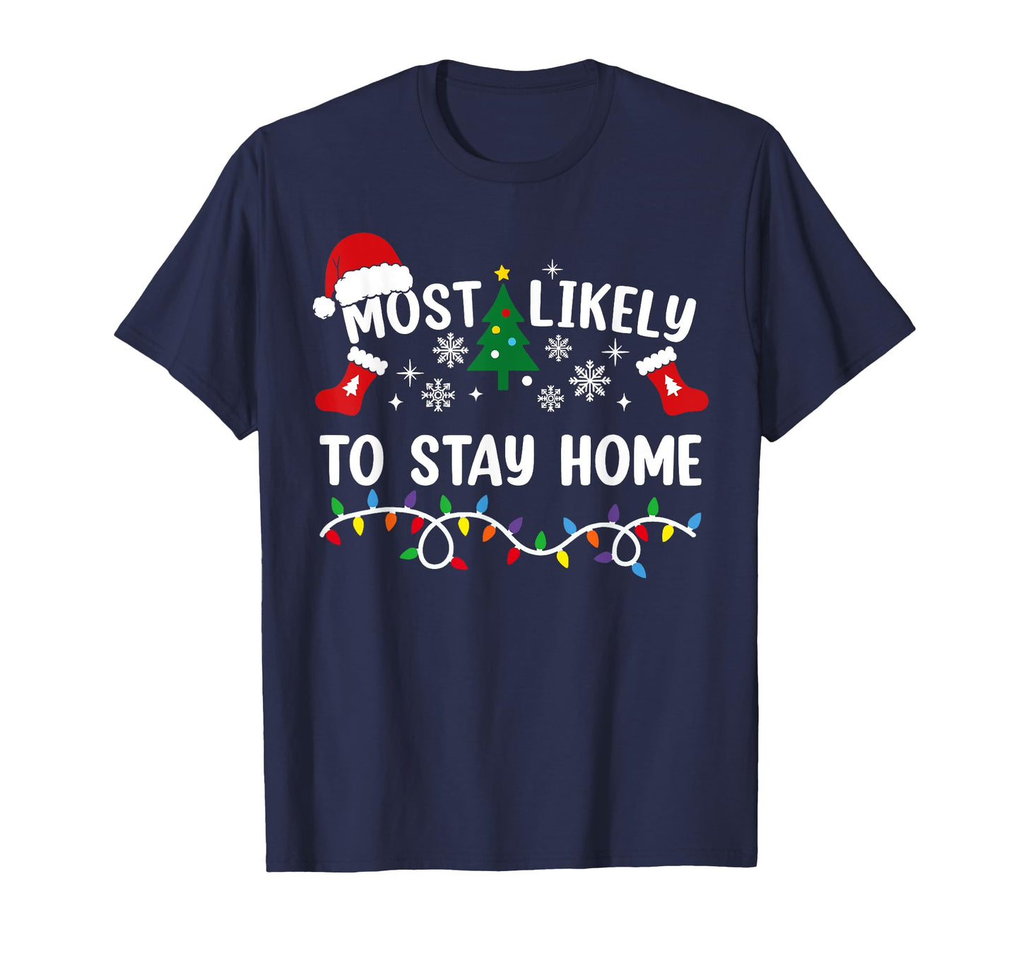 Most Likely To Stay Home Funny Family Christmas T-Shirt