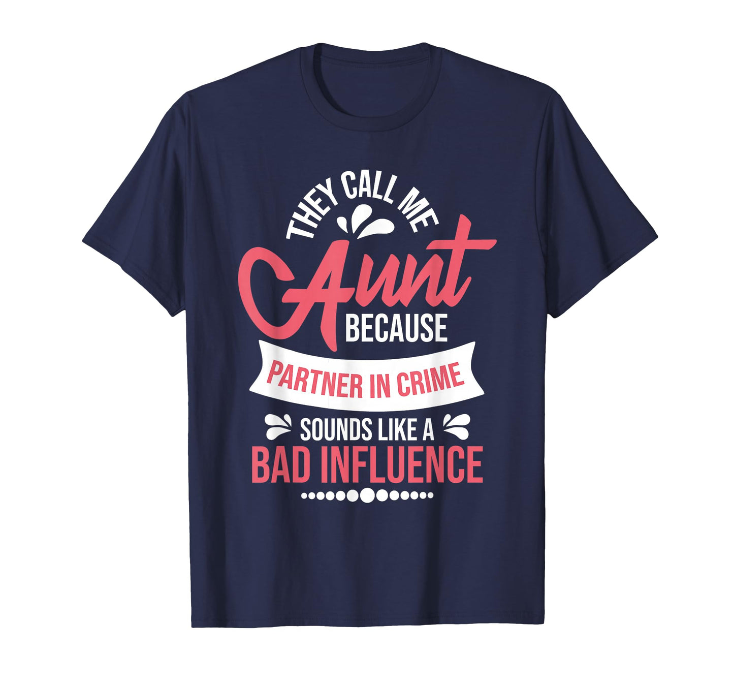 They Call Me Aunt - Partner In Crime Auntie New Niece Nephew T-Shirt