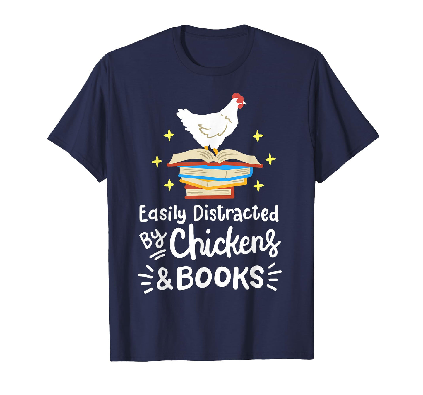 Easily Distracted by Chickens and Books Chicken Book Lover T-Shirt