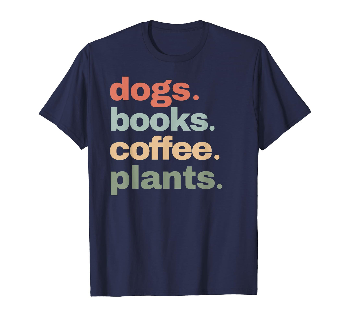 Funny Dogs Books Coffee Plant Lover Gardening Cute Mom Life T-Shirt
