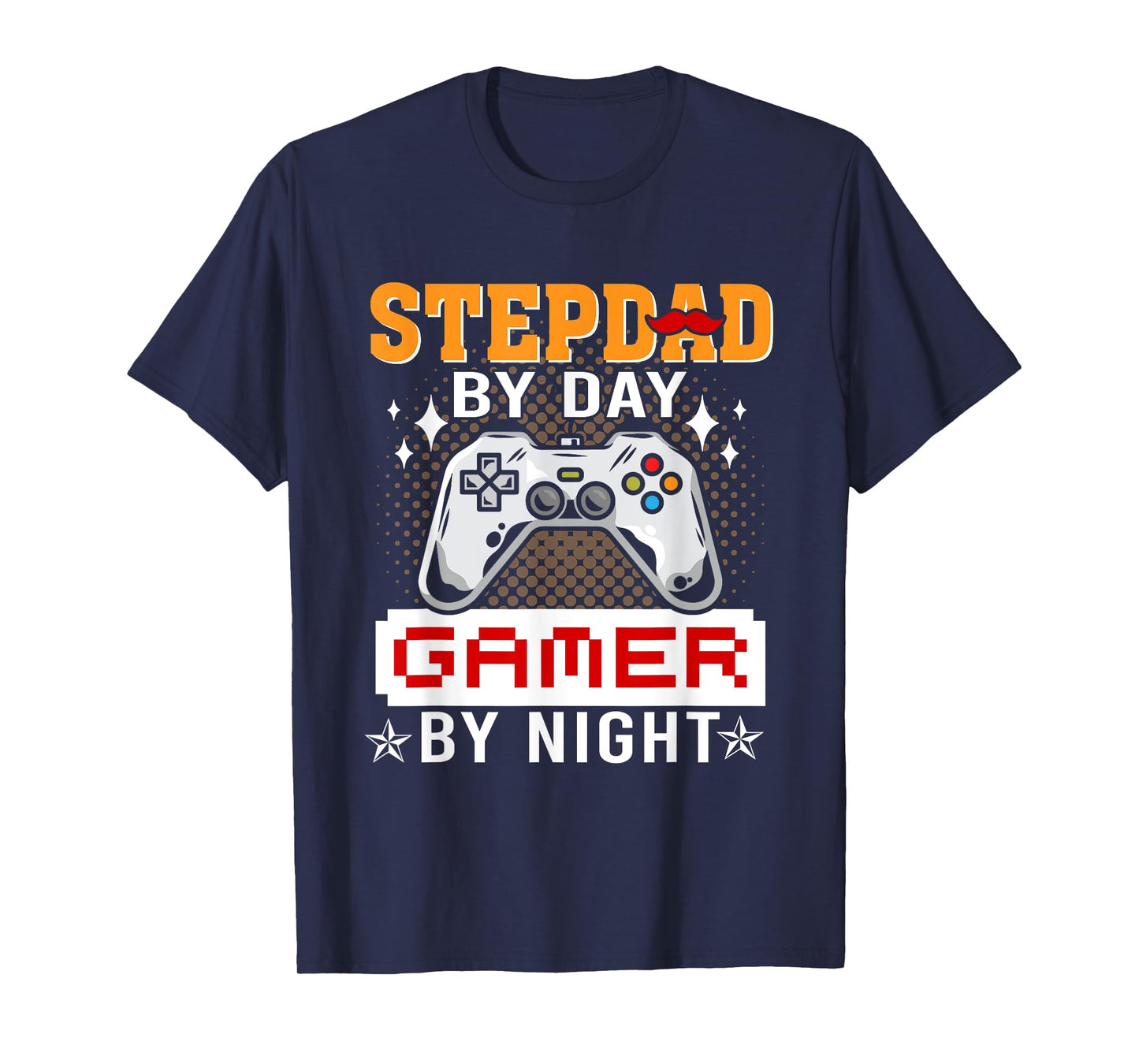 Funny Video Game Step-Dad By Day Gamer By Night T-Shirt