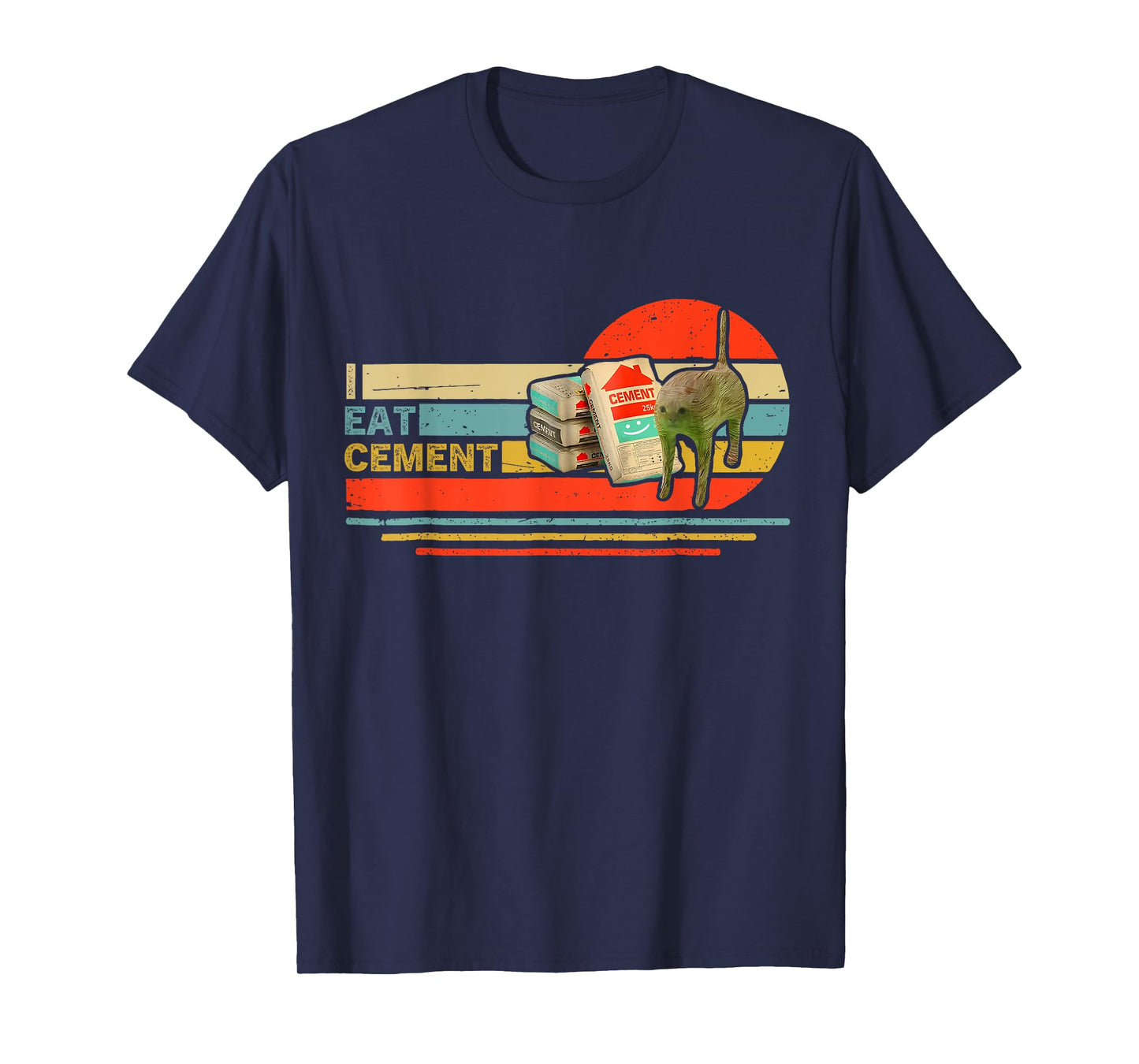 Funny Cat Meme Internet Quote I Eat Cement Men Women Cool T-Shirt