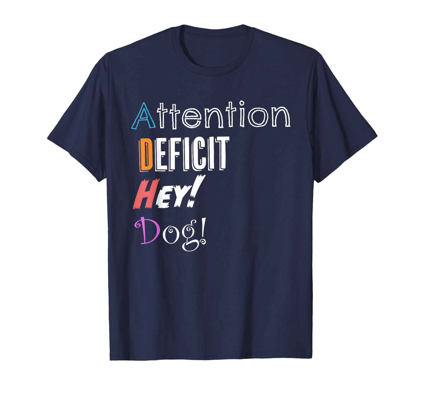 Funny Attention Deficit Hey! Dog! T-Shirt