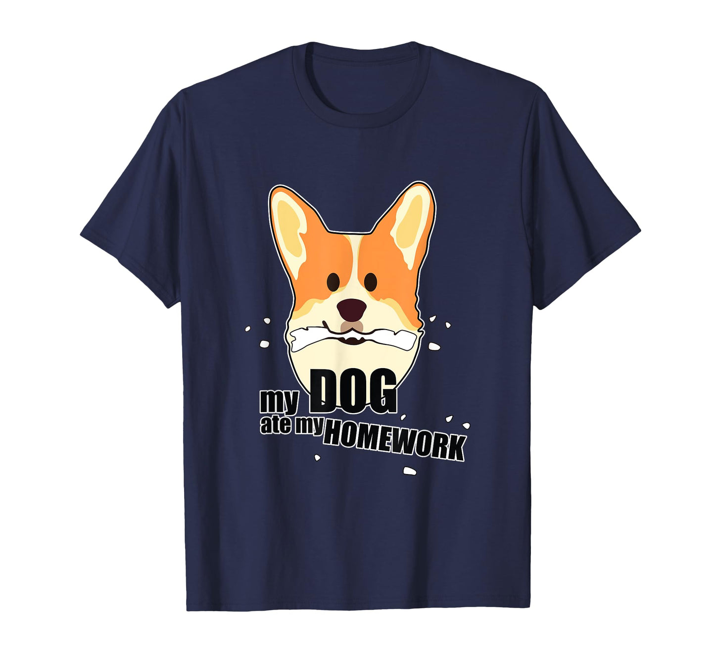 My Dog Ate My Homework - Back To School T-Shirt for Men Women Kids