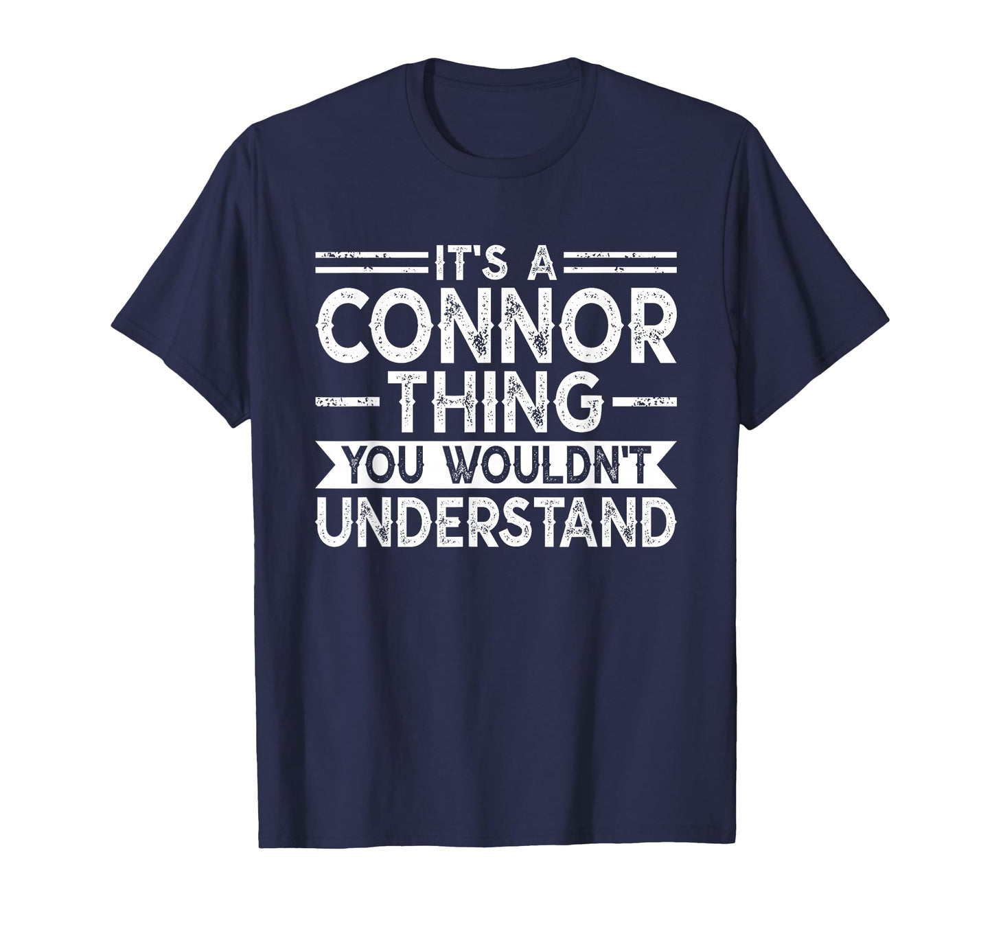 It's A Connor Thing You Wouldn't Understand Family Name T-Shirt