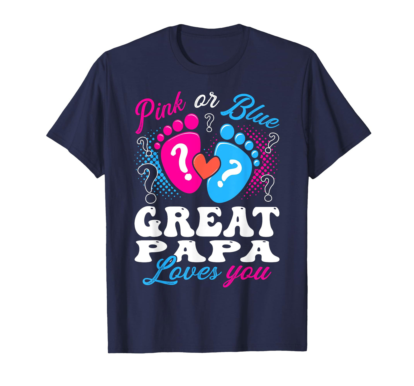 Pink or Blue Great Papa Love You Baby Gender Reveal T-Shirt