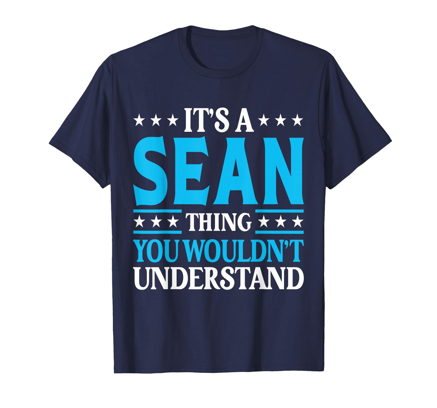 It's A Sean Thing Wouldn't Understand Personal Name Sean T-Shirt