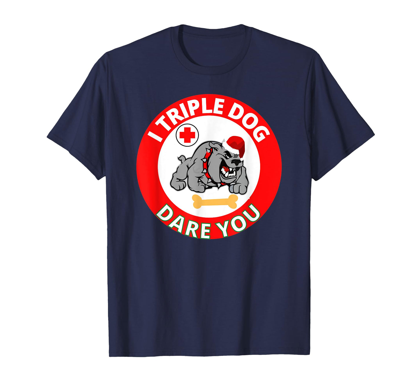 Funny I Triple Dog Dare You Mean Bull Dog Funny Saying T-Shirt