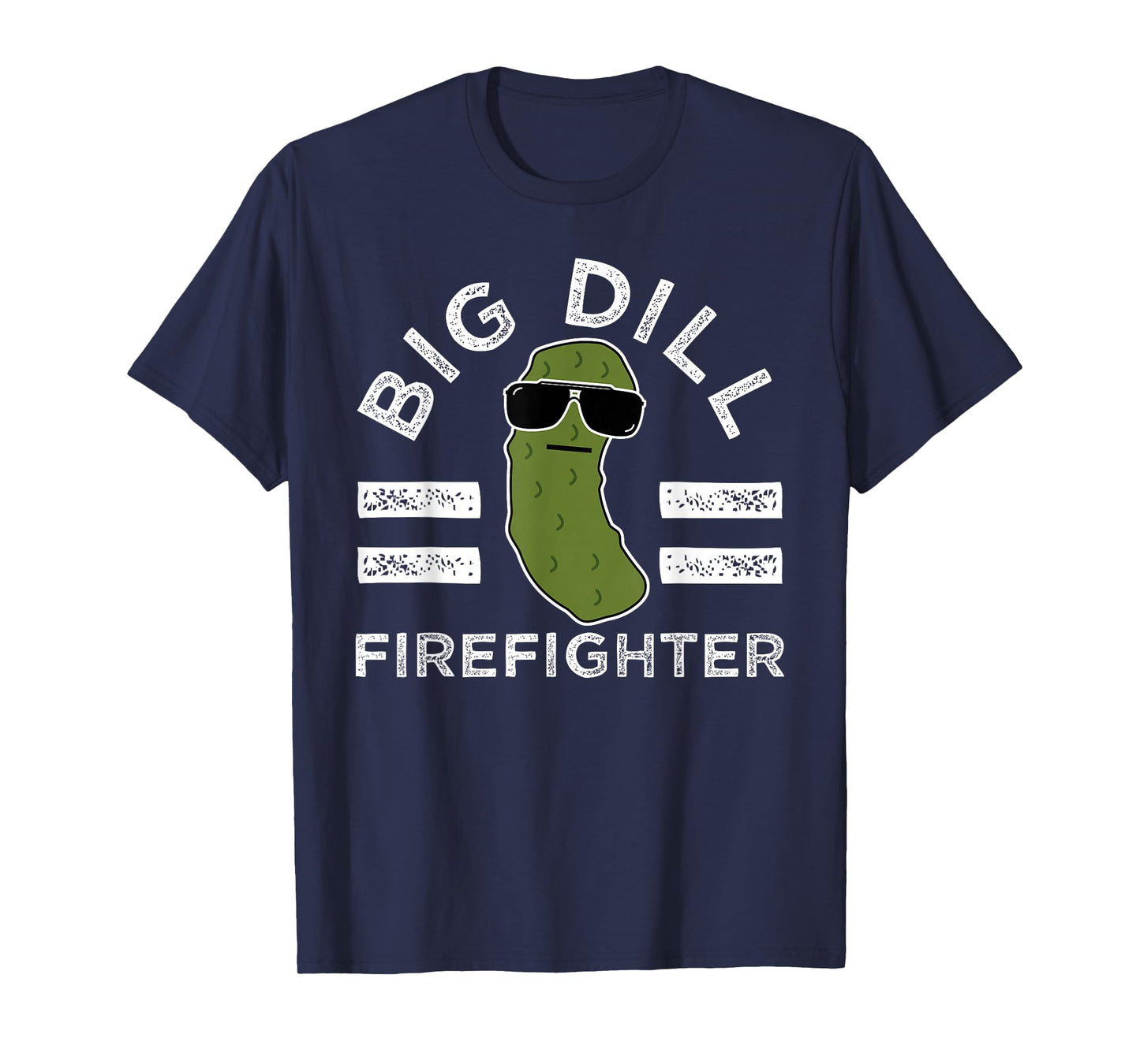 Pickle Pun Big Dill Firefighter Saying Firefighting Humor T-Shirt