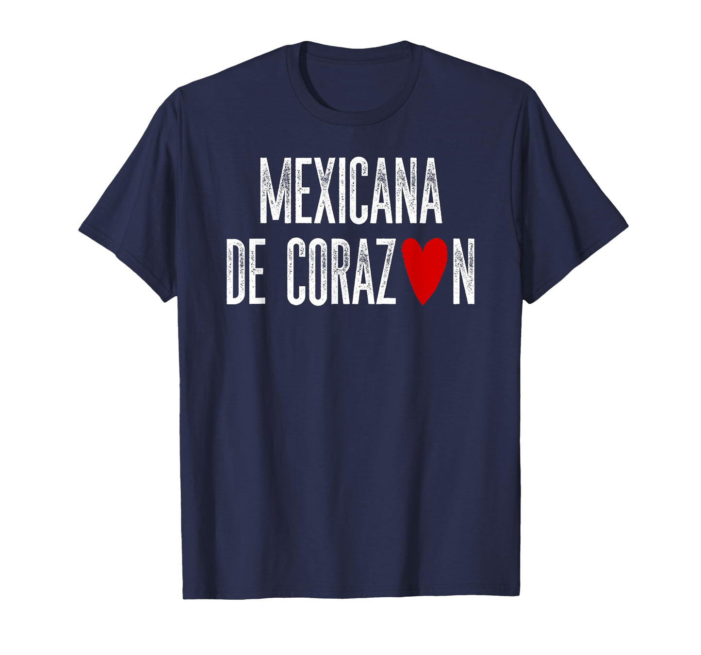 Mexicana de CORAZON Mexican by Heart Latino Gift T-Shirt