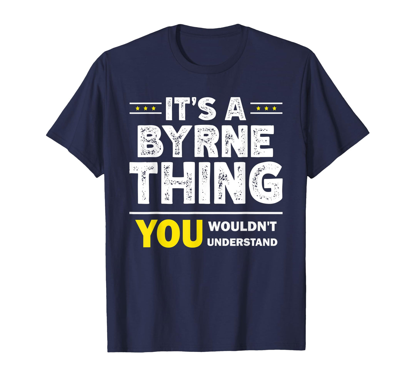 It's A Byrne Thing You Wouldn't Understand Family Name T-Shirt