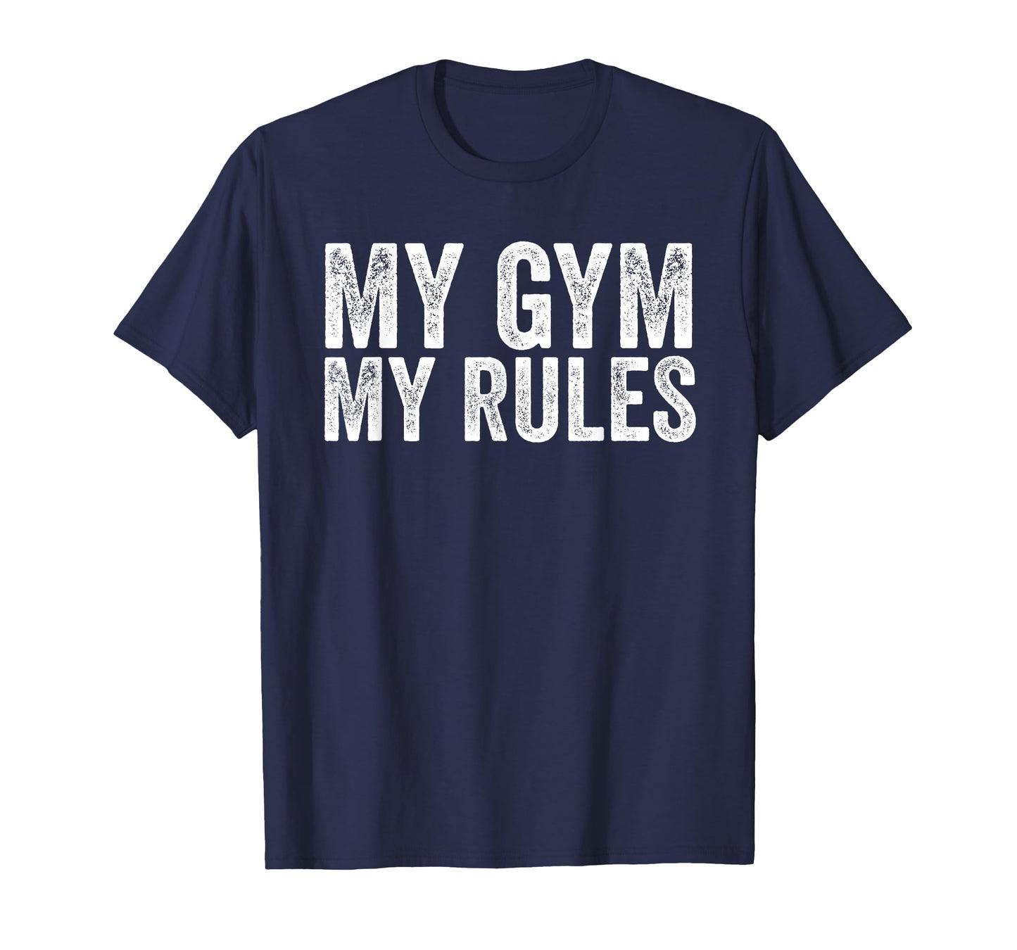 My Gym My Rules Fitness Workout Bodybuilder T-Shirt