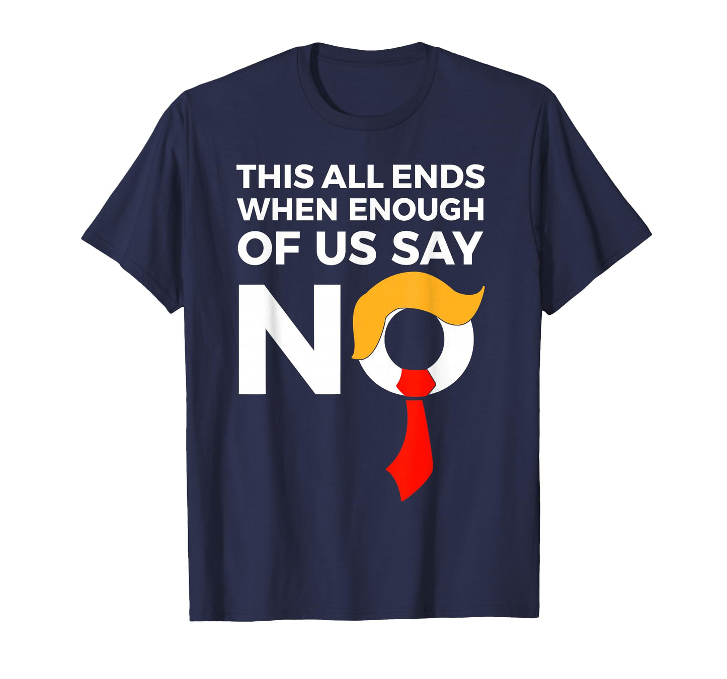 This All Ends When Enough Of Us Say No T-Shirt