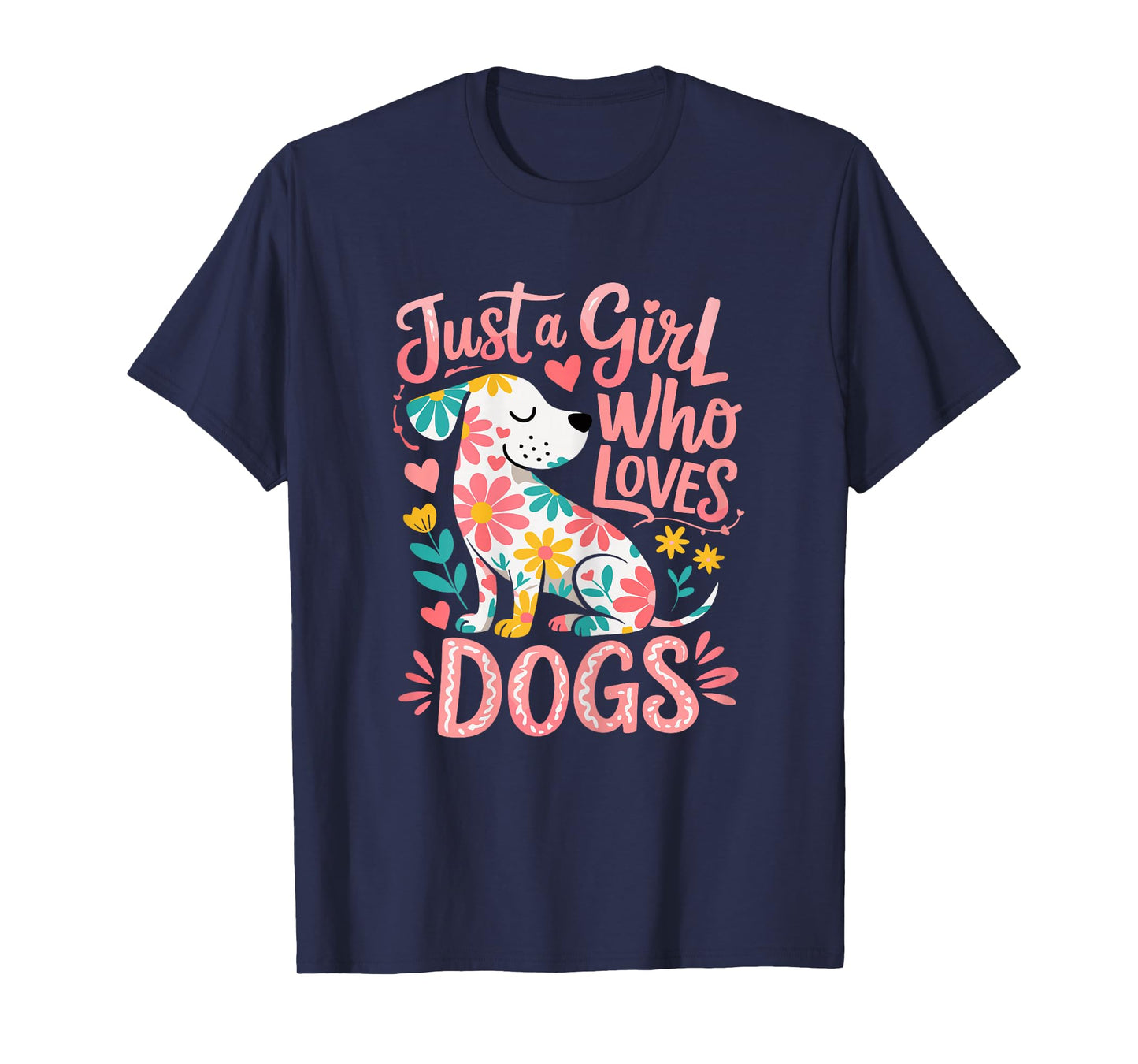 Dogs Lover Cute Just A Girl Who Loves Dogs T-Shirt