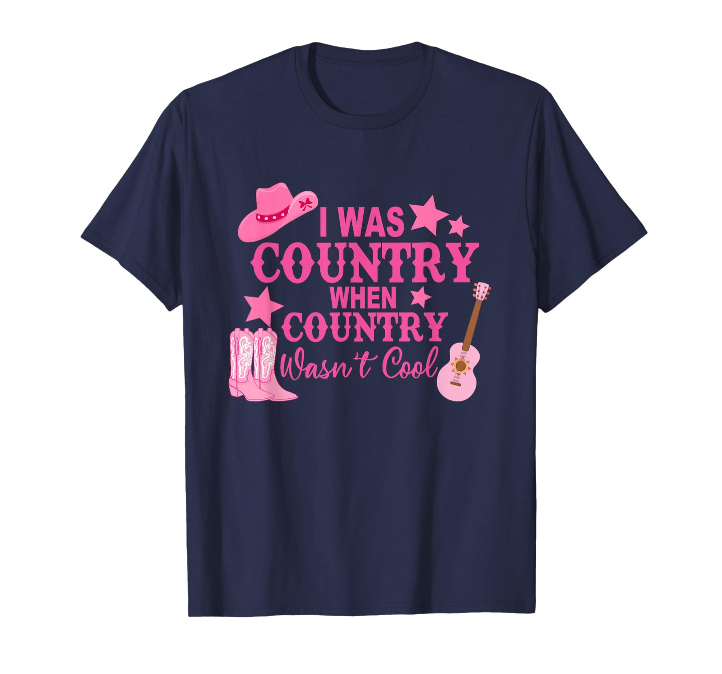 I Was Country When Country Wasn't Cool Cowboy T-Shirt