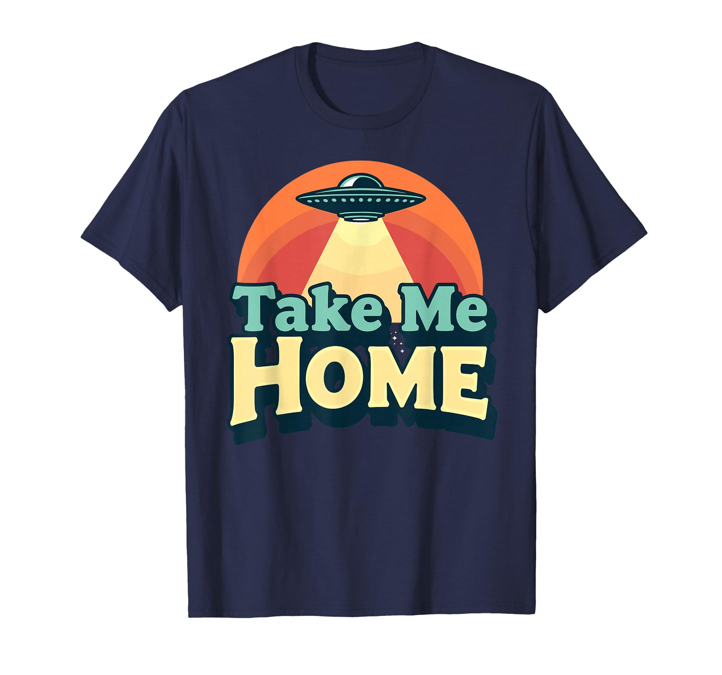 Take Me Home – Retro Sunset UFO Humor Design T-Shirt