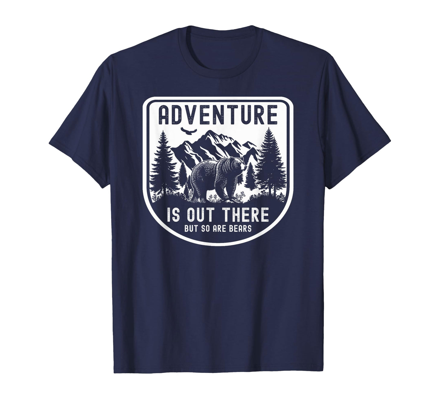 Funny Adventure Is Out There But So Are Bears Hiking T-Shirt